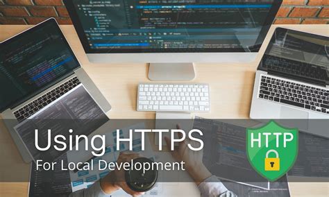 Use HTTPS for local development .